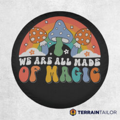 We Are All Made Of Magic Tire Cover