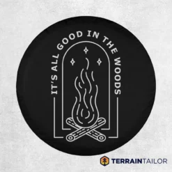 “It’s All Good in the Woods” Campfire Spare Tire Cover